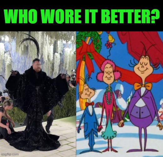 Sam and the Whos | Who wore it better? | image tagged in sam smith,met gala,whoville | made w/ Imgflip meme maker