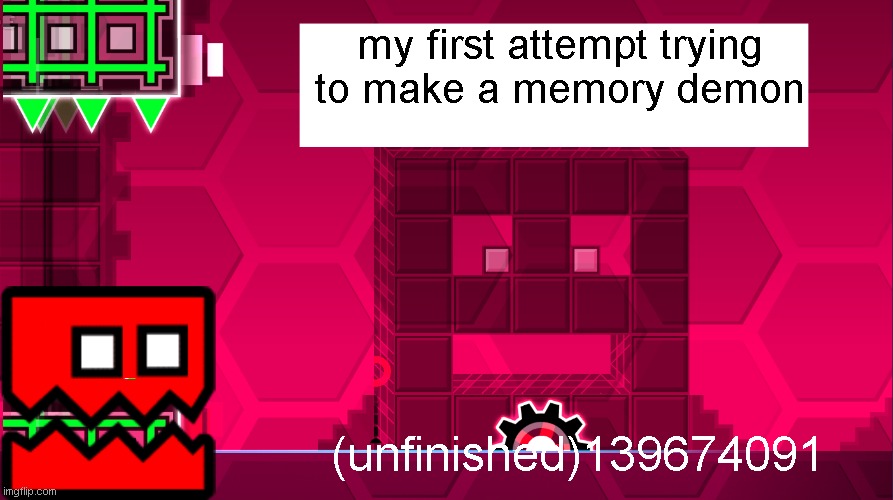 139728979 | my first attempt trying to make a memory demon; (unfinished)139674091 | image tagged in crofind's announcement template | made w/ Imgflip meme maker