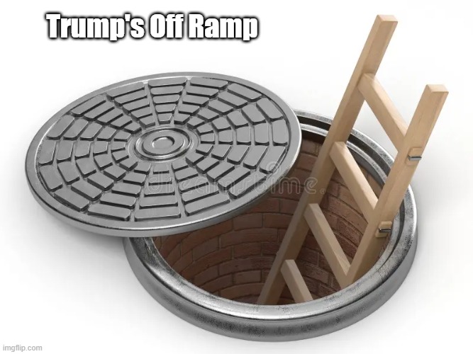 Trump's Off Ramp | Trump's Off Ramp | image tagged in trump,escape route,off ramp,sewer,the third man | made w/ Imgflip meme maker