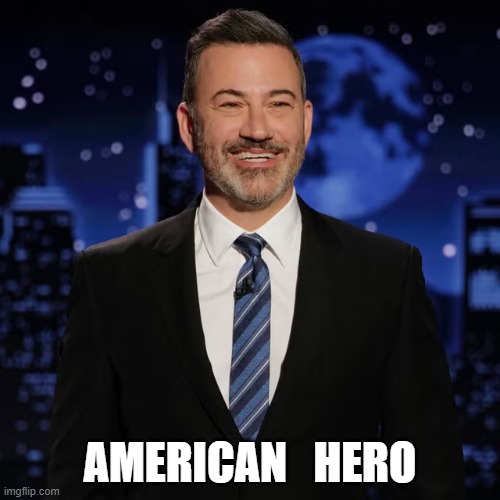 American Hero | american   hero | image tagged in jimmy-kimmel avif | made w/ Imgflip meme maker