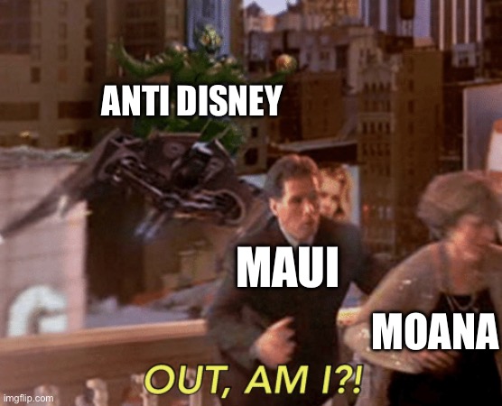 The Green Goblin is hating Disney live action adaptation of Moana | Anti Disney; Maui; Moana | image tagged in green goblin out am i | made w/ Imgflip meme maker