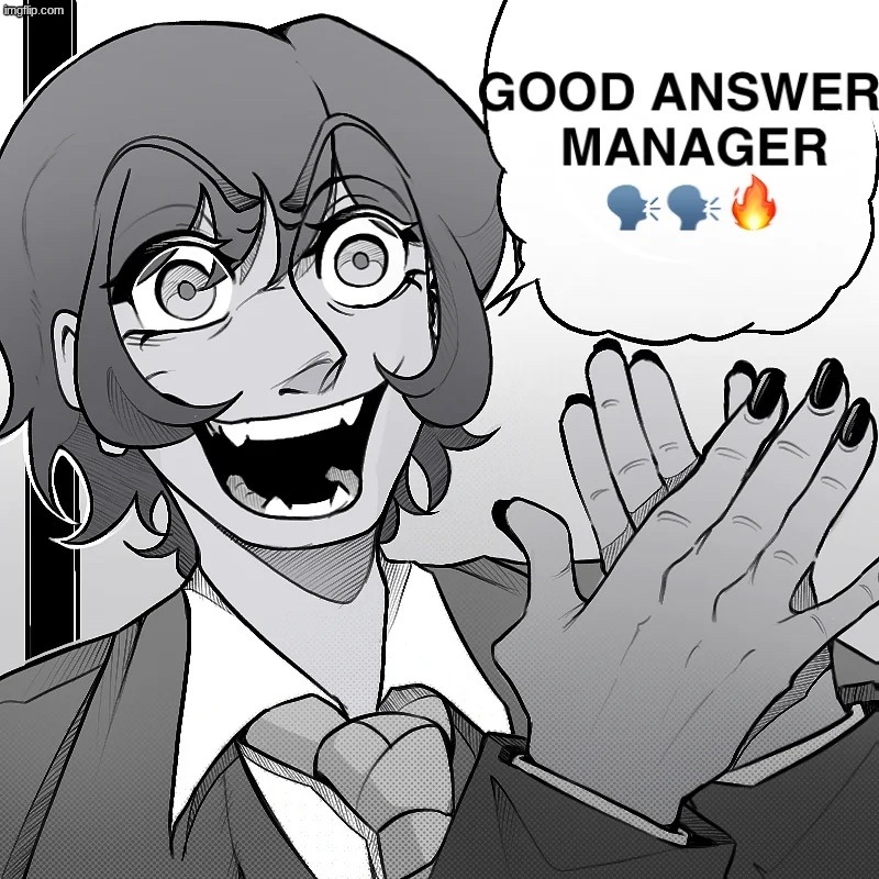 Good answer manager | image tagged in good answer manager | made w/ Imgflip meme maker