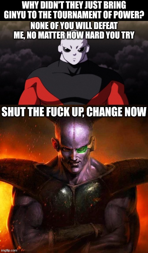 body change | image tagged in ginyu,jiren,dragon ball z,dragon ball super | made w/ Imgflip meme maker