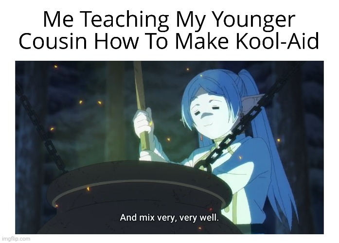 The Teacher | image tagged in memes,anime,frieren,kool aid | made w/ Imgflip meme maker