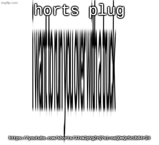 horts plug; https://youtube.com/shorts/JJxWJpVgZrQ?si=oaQOmQc5cUb84rlH | image tagged in image2 3 jpeg,remix,remixremix,remixremixremix | made w/ Imgflip meme maker