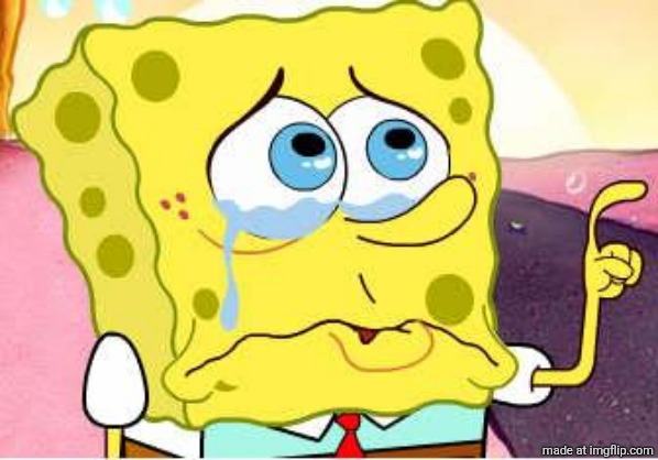 Sad Spongebob | image tagged in sad spongebob | made w/ Imgflip meme maker
