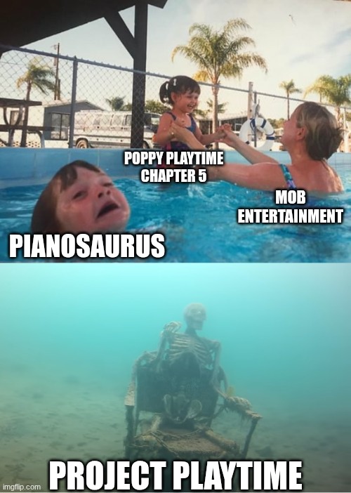 Project Playtime needs updated mob entertainment | Poppy playtime chapter 5; mob entertainment; Pianosaurus; Project playtime | image tagged in swimming pool kids,poppy playtime,oh wow are you actually reading these tags | made w/ Imgflip meme maker