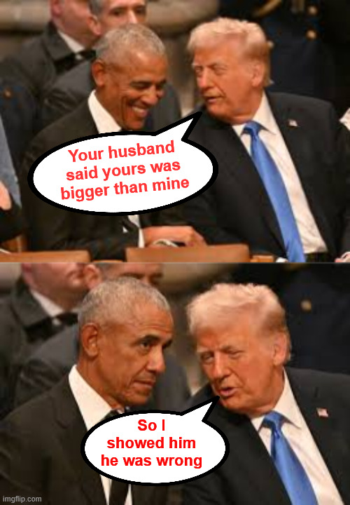 Your husband said yours was bigger than mine So I showed him he was wrong | made w/ Imgflip meme maker