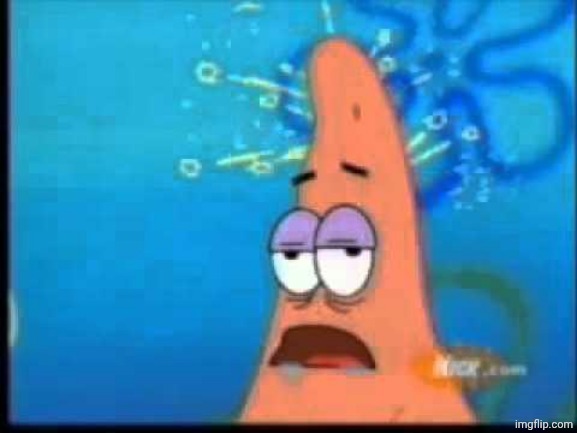 Patrick Brain Fried | image tagged in patrick brain fried | made w/ Imgflip meme maker