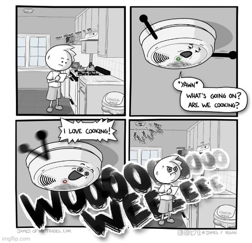 Smoke detector | image tagged in cooking,kitchen,cook,smoke detector,comics,comics/cartoons | made w/ Imgflip meme maker