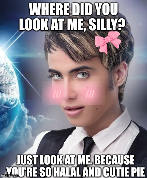 OMG I LOVE HIM SO MUCH!! | Where did you look at me, silly? Just look at me. Because you're so halal and cutie pie | image tagged in ahmed is staring you | made w/ Imgflip meme maker