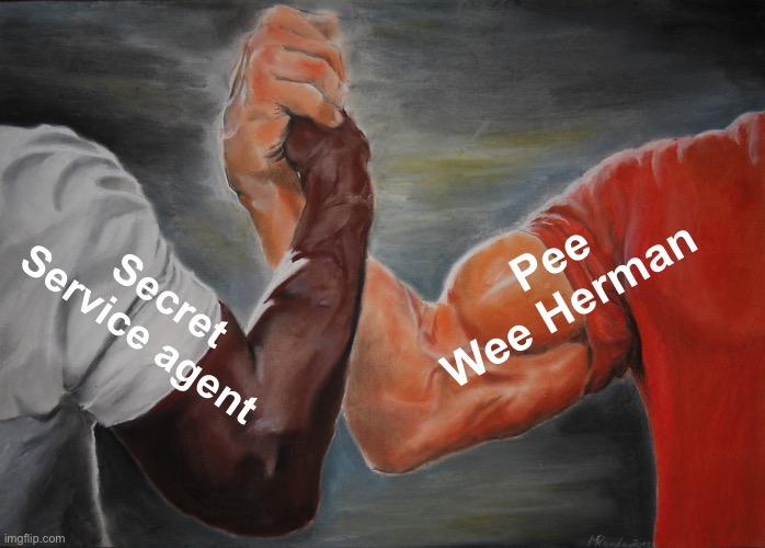 Epic Handshake | Pee Wee Herman; Secret Service agent | image tagged in memes,epic handshake,politics lol | made w/ Imgflip meme maker