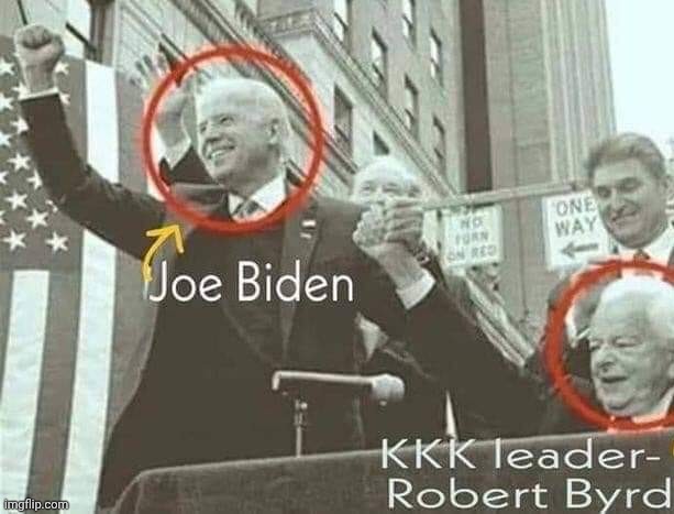 image tagged in joe biden with kkk leader robert byrd | made w/ Imgflip meme maker