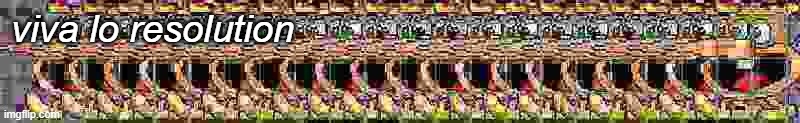 no context for you muahaha | viva lo resolution | image tagged in deepfried_1778031343337 jpg,viva lo resolution,pizza tower,low quality | made w/ Imgflip meme maker
