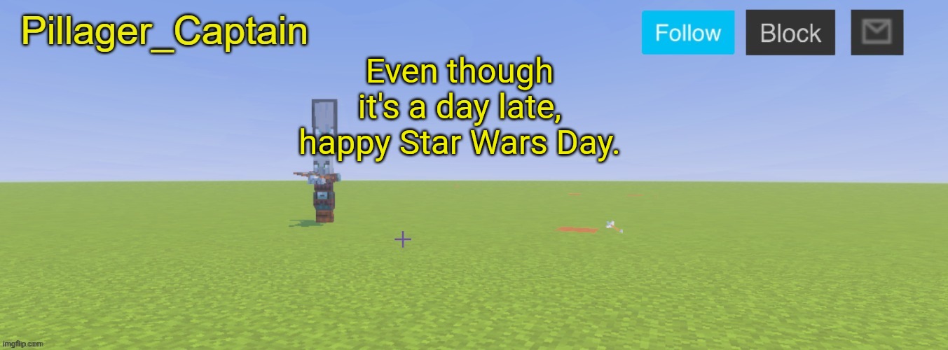Pillager_Captain Announcement Template | Even though it's a day late, happy Star Wars Day. | image tagged in pillager_captain announcement template | made w/ Imgflip meme maker