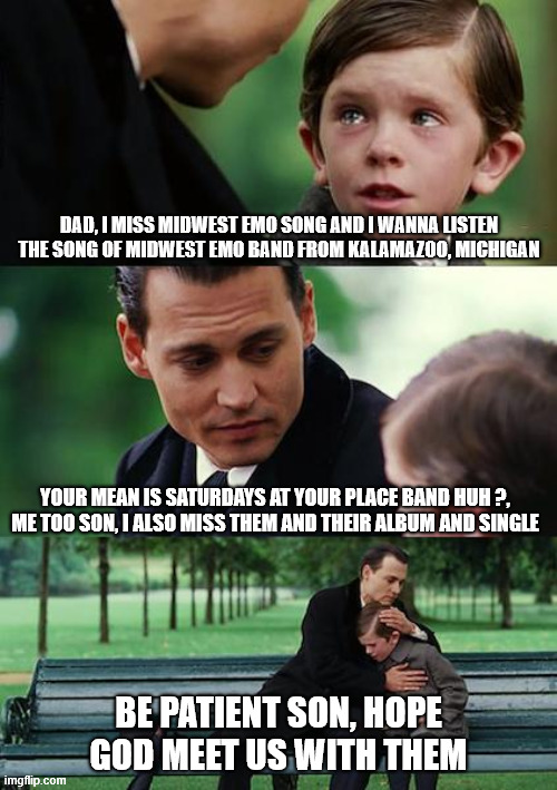 Saturdays At Your Place Midwest Emo Band Meme | image tagged in saturdays at your place midwest emo band meme | made w/ Imgflip meme maker