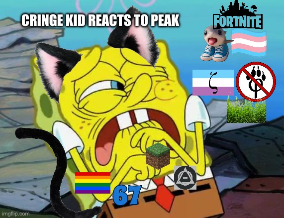 Downvote this If your This kid | Cringe Kid Reacts to Peak | image tagged in grossed out spongebob,cringe,cringe kid,gross furry 67 minecraft fan,ai art is art,kids these days | made w/ Imgflip meme maker