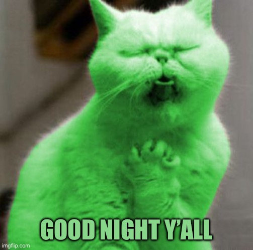 Opera RayCat | Good night y’all | image tagged in opera raycat | made w/ Imgflip meme maker