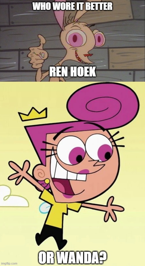 Who Wore It Better Wednesday #313 - Pink eyes | who wore it better; Ren Hoek; or Wanda? | image tagged in memes,who wore it better,ren and stimpy,the fairly oddparents,nickelodeon,nicktoons | made w/ Imgflip meme maker