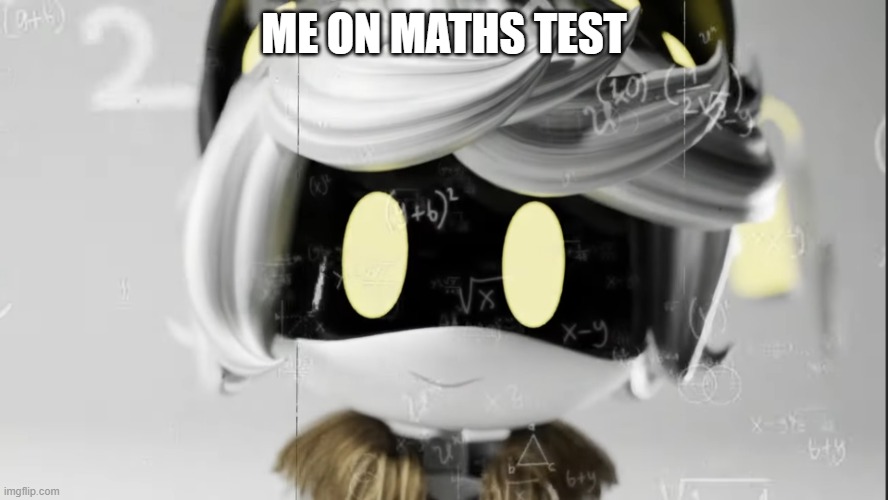 You can :)  (You Can't :( ) count | Me on MATHS TEST | image tagged in n calculating | made w/ Imgflip meme maker