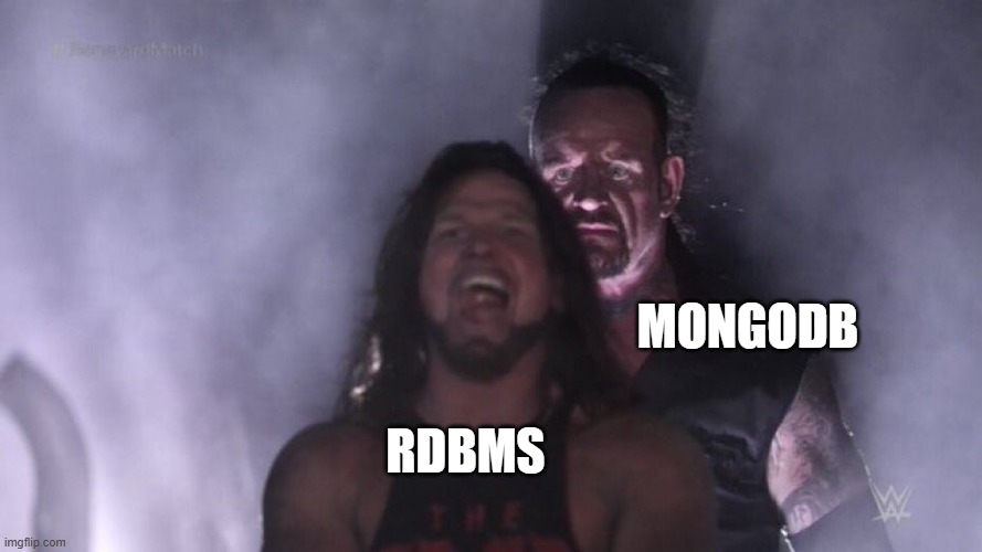 AJ Styles & Undertaker | Mongodb; RdBMS | image tagged in aj styles undertaker | made w/ Imgflip meme maker