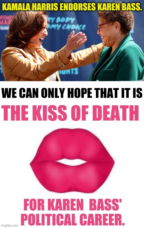 Hopefully The Kiss Of Death | image tagged in memes,politics,hope,kiss,of,death | made w/ Imgflip meme maker
