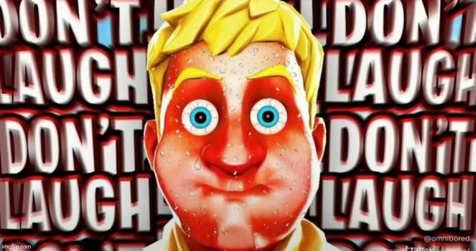 Don’t laugh | image tagged in don t laugh | made w/ Imgflip meme maker