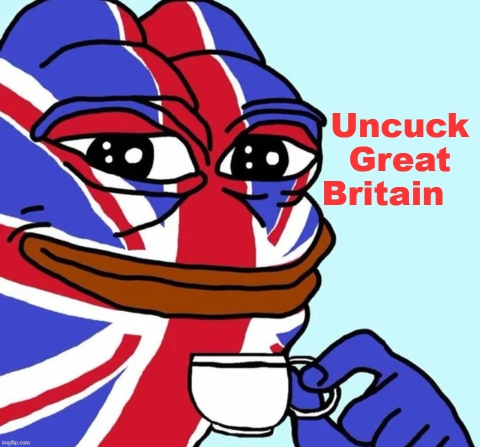 Uncuck Great Britain | image tagged in great britain,cuckolds,cucks,united kingdom,no kings,the book of faggets | made w/ Imgflip meme maker