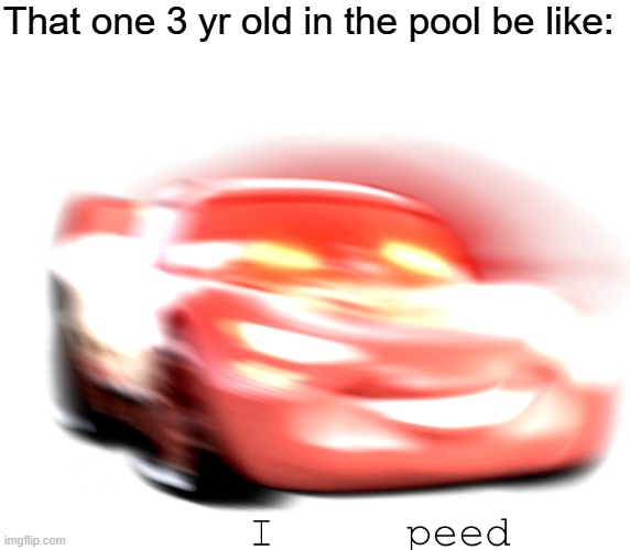 I Am Speed | That one 3 yr old in the pool be like: | image tagged in i am speed | made w/ Imgflip meme maker