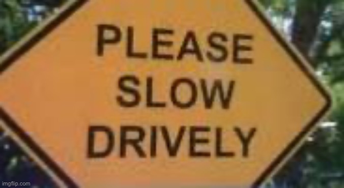 Found this sign | image tagged in memes,funny memes,you had one job,you had one job just the one | made w/ Imgflip meme maker