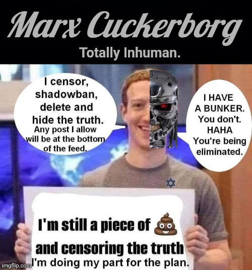 Marx Cuckerborg is totally inhuman | Marx Cuckerborg; Totally Inhuman. | image tagged in black background,cyborg,mark zuckerberg | made w/ Imgflip meme maker