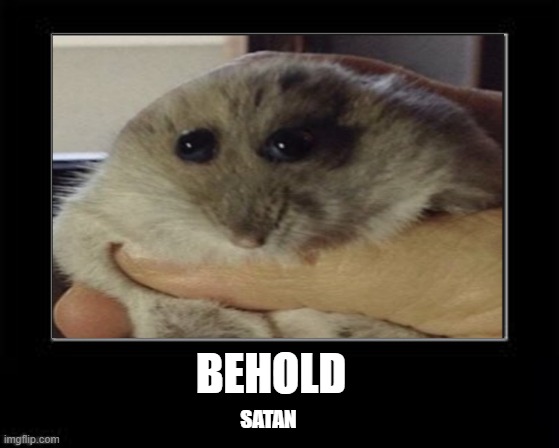 Satan | Behold; Satan | image tagged in black box meme | made w/ Imgflip meme maker