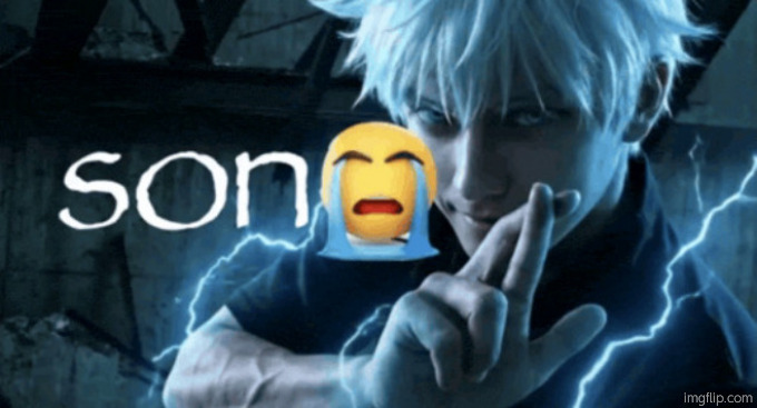 Gojo Son | image tagged in gojo son | made w/ Imgflip meme maker