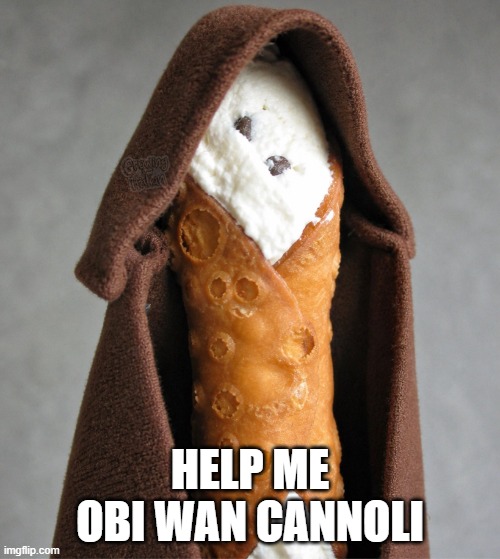 Obi Wan Cannoli | help me obi wan cannoli | image tagged in star wars,obi wan kenobi | made w/ Imgflip meme maker