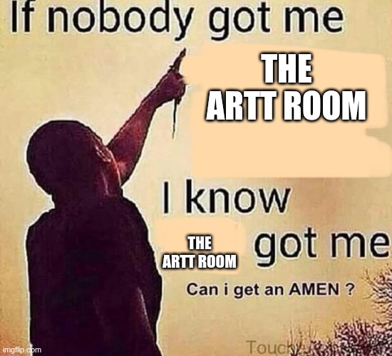 harbor me book | the artt room; the artt room | image tagged in if nobody got me blank | made w/ Imgflip meme maker