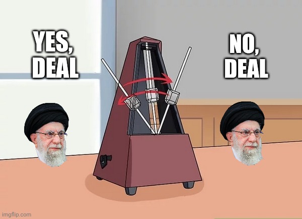 Metronome Meme | Yes, 
deal No, 
deal | image tagged in metronome meme | made w/ Imgflip meme maker