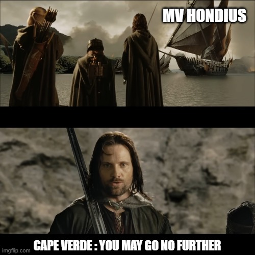 Aragorn Hanta | MV Hondius; Cape Verde : You may go no further | image tagged in hanta virus,aragorn,lotr,ships,pandemic | made w/ Imgflip meme maker