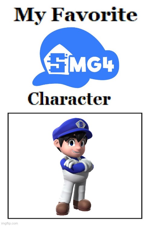 My Favorite SMG4 Character is SMG4 | image tagged in smg4,memes,deviantart | made w/ Imgflip meme maker