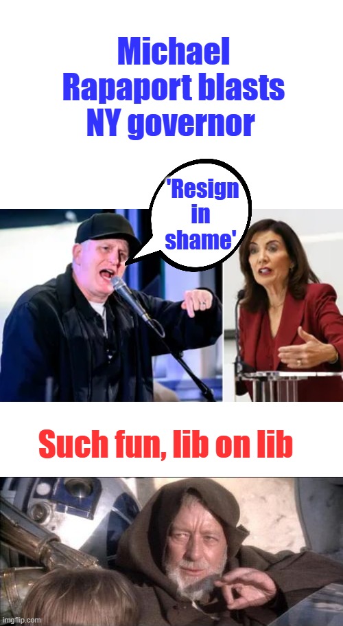 Michael Rapaport blasts NY governor; 'Resign in shame'; Such fun, lib on lib | image tagged in memes,these aren't the droids you were looking for | made w/ Imgflip meme maker