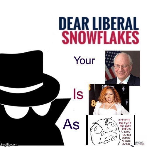 Reupload 5/6 | image tagged in dear liberals,fuuuuuuu,memes | made w/ Imgflip meme maker