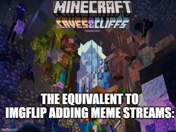 the equivalent to Imgflip adding meme streams: | image tagged in imgflip,minecraft | made w/ Imgflip meme maker