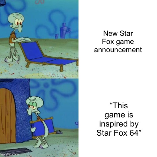Nintendo, this is the 3rd time you’ve shown Star Fox 64 in class | New Star Fox game announcement; “This game is inspired by Star Fox 64” | image tagged in squidward chair,star fox | made w/ Imgflip meme maker
