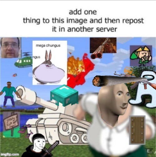 added steve | image tagged in add one thing | made w/ Imgflip meme maker