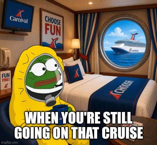Pepe Hantavirus | When you're still going on that cruise | image tagged in memes,pepe,cruise ship,hantavirus,coronavirus | made w/ Imgflip meme maker