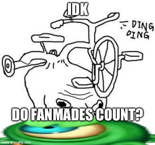 Bike Head Tard | Idk Do fanmades count? | image tagged in bike head tard | made w/ Imgflip meme maker