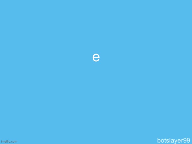 botslayer announcement temp | e | image tagged in botslayer announcement temp | made w/ Imgflip meme maker