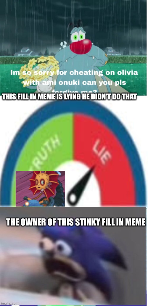 *farts loudly* | This fill in meme is lying he didn't do that; The owner of this stinky fill in meme | image tagged in farts loudly | made w/ Imgflip meme maker