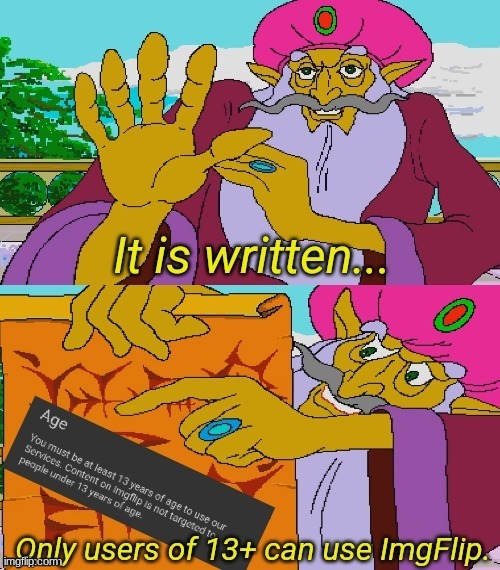 image tagged in it is written | made w/ Imgflip meme maker