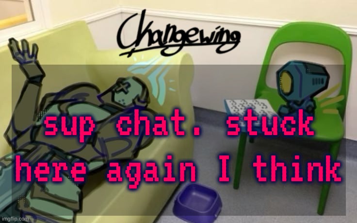 ough | sup chat. stuck here again I think | image tagged in sigh new temp ig png | made w/ Imgflip meme maker