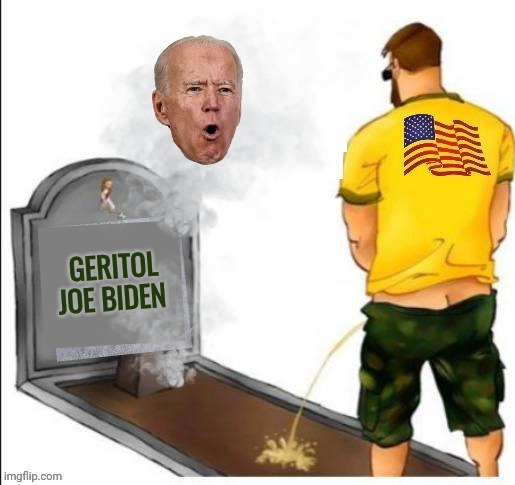 Pissing Patriot Showing Respects | Geritol Joe Biden | image tagged in pissing patriot showing respects | made w/ Imgflip meme maker
